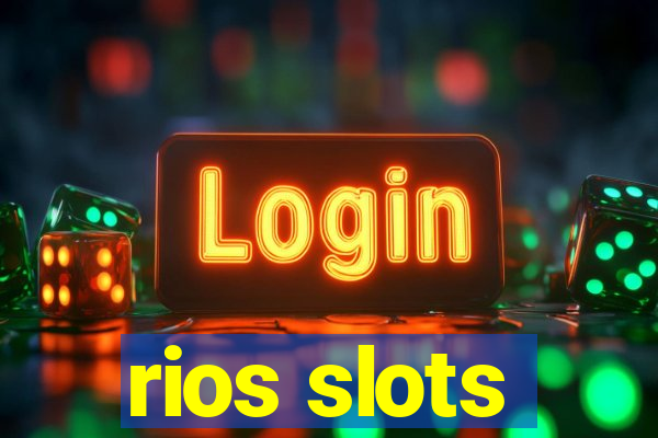 rios slots